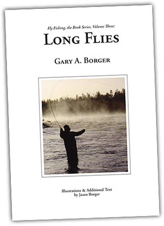 Long Flies - Gary Borger Long Flies - Gary Borger